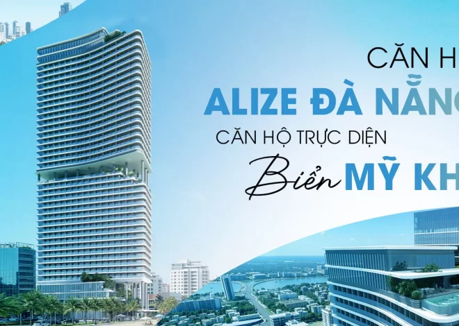 Dự án Căn hộ Khách sạn Alize Đà Nẵng – Biểu tượng mới tại mặt biển Mỹ Khê