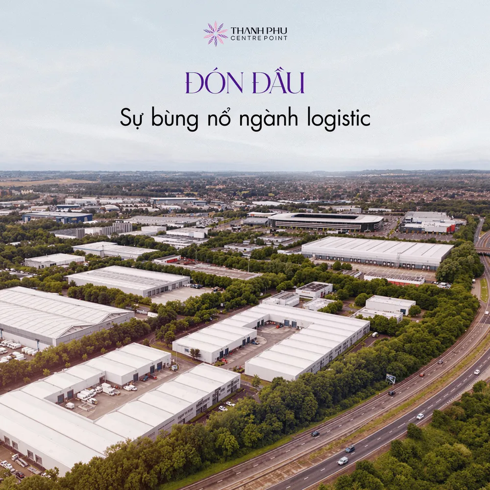 Đón đầu sự bùng nổ ngành logistics tại Thanh Phú Centre Point