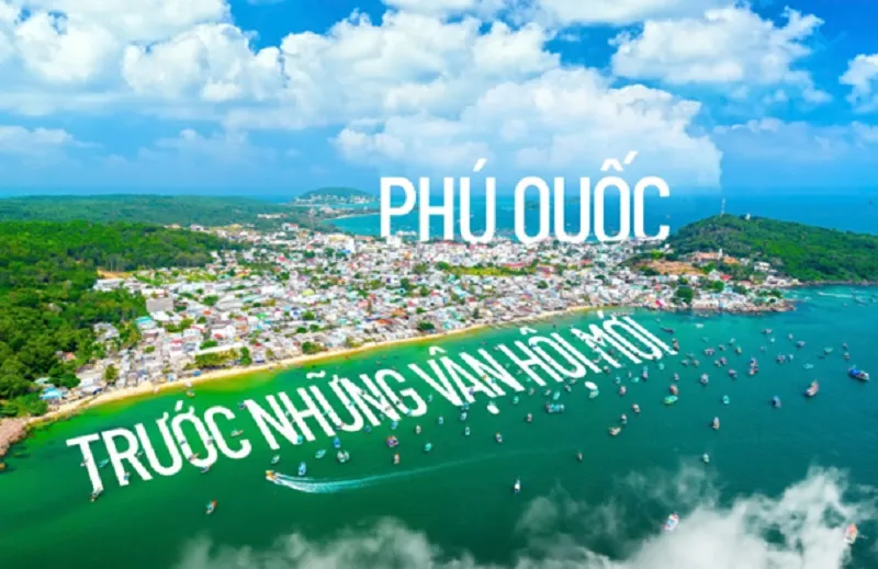 Phú Quốc đang đứng trước những vận hội lớn trong thời gian tới