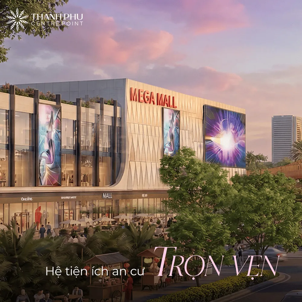Hệ tiện ích an cư trọn vẹn với Mega Mall tại dự án Thanh Phú Centre Point