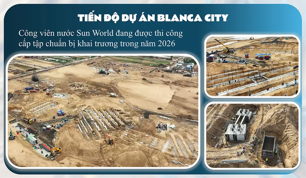 Tiến độ xây dựng Sun World Vũng Tàu thuộc dự án Blanca City